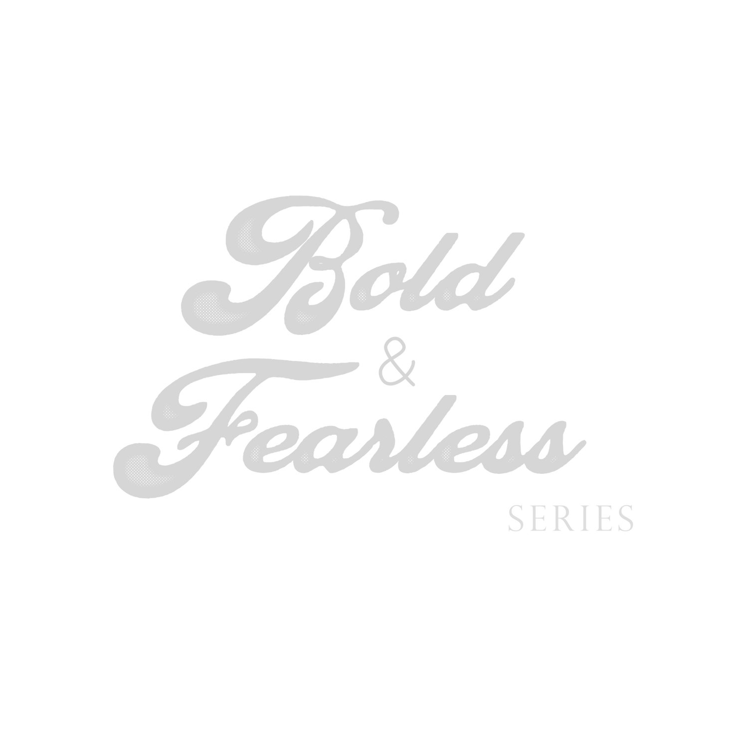Bold & Fearless